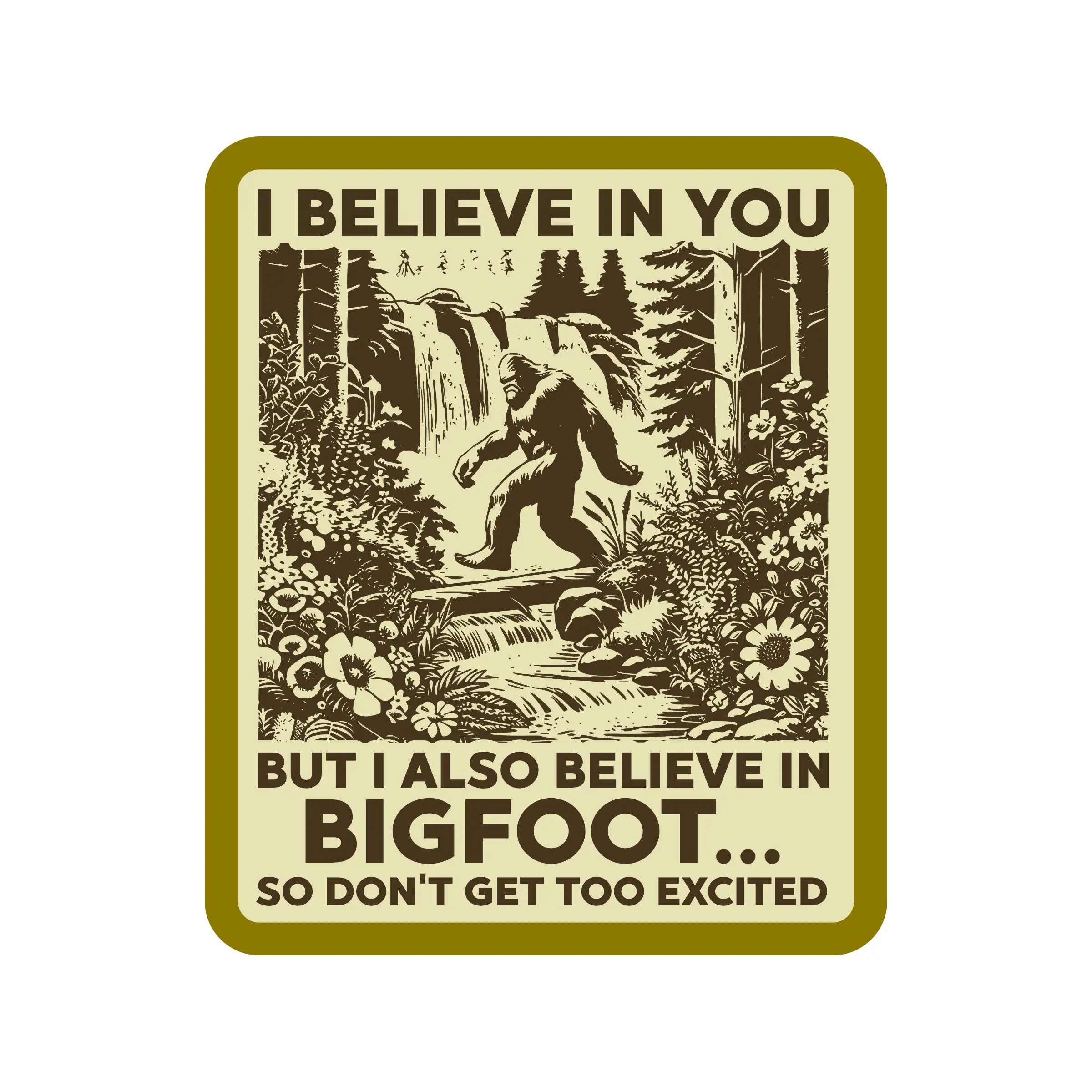Bigfoot Sarcastic Cute Cryptoid High Quality Vinyl Sticker sticker