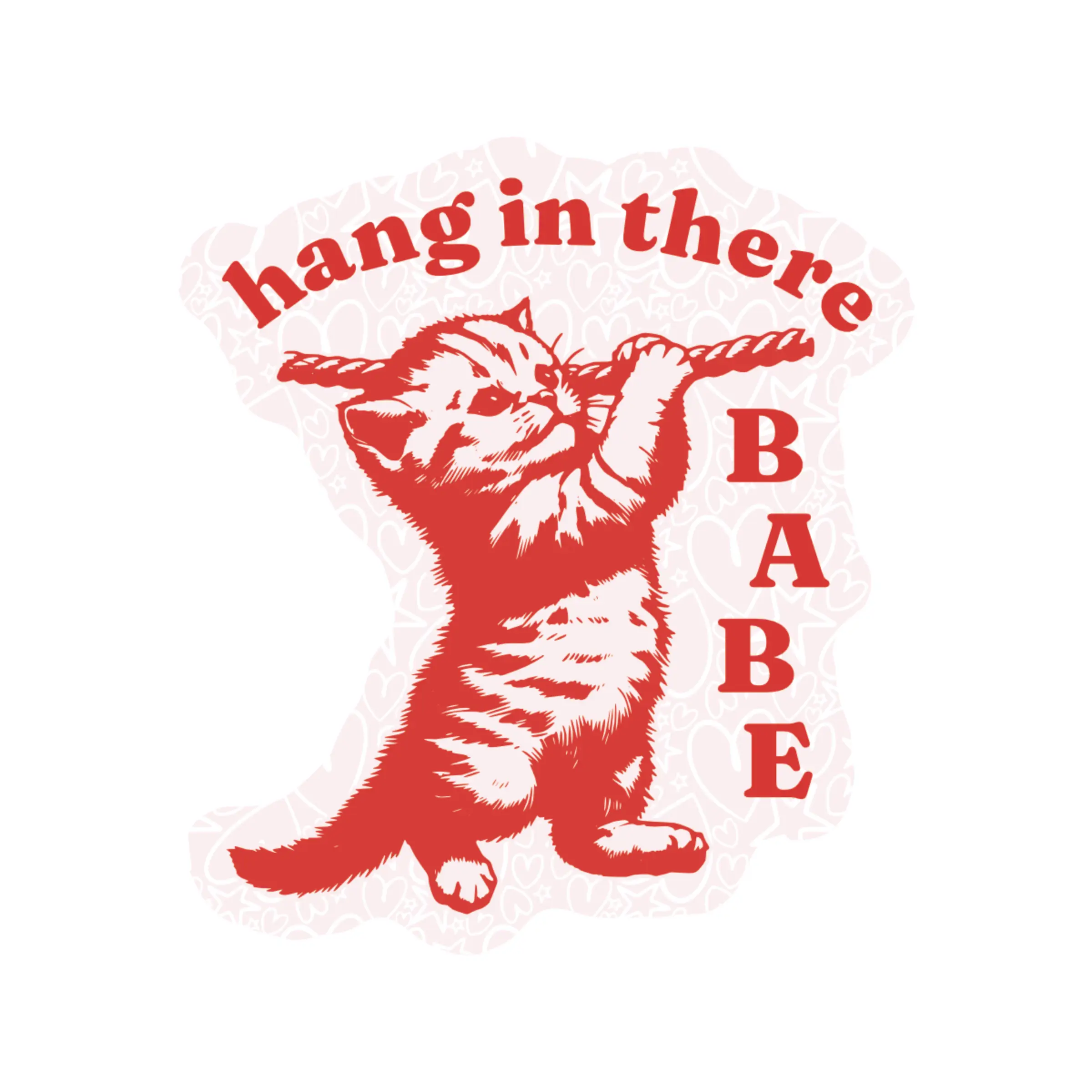Hang In There Babe Cute Kitten High Quality Vinyl Sticker sticker